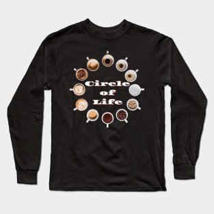 Circle of Life - Kaffee Tasse - Coffee Cup Motiv Long Sleeve T-Shirt